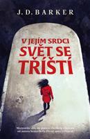 V jejím srdci svět se tříští - J. D. Barker