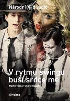 V rytmu swingu buší srdce mé - Jiří Traxler, Ondřej Havelka, Martin Vačkář