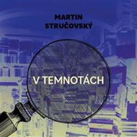 V temnotách - Martin Stručovský