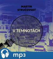 V temnotách, mp3 - Martin Stručovský