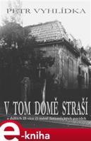 V tom domě straší - Petr Vyhlídka