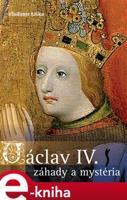 Václav IV. - záhady a mysteria - Vladimír Liška