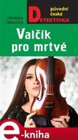 Valčík pro mrtvé - Veronika Černucká