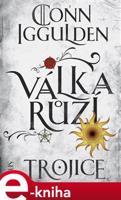 Válka růží 2: Trojice - Conn Iggulden