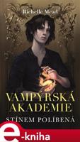 Vampýrská akademie 3 - Richelle Mead