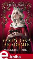 Vampýrská akademie 6 - Richelle Mead