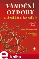 Vánoční ozdoby z drátků a korálků - Šuchmannová