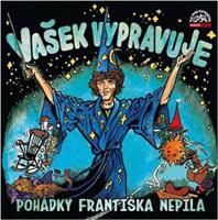 Vašek vypravuje pohádky Františka Nepila - František Nepil