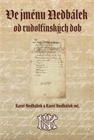 Ve jménu Nedbálek od rudolfínských dob - Karel Nedbálek, Karel Nedbálek ml.