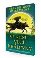 Ve stínu Vlčí královny - Kiran Millwood Hargraveová