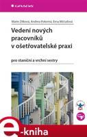 Vedení nových pracovníků v ošetřovatelské praxi - Marie Zítková, Andrea Pokorná, Erna Mičudová