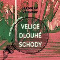 Velice dlouhé schody - Jaroslav Velinský