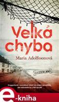 Velká chyba - Doggerland 1. - Maria Adolfssonová