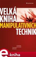 Velká kniha manipulativních technik - Andreas Edmüller, Thomas Wilhelm