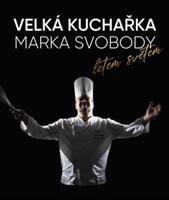 Velká kuchařka Marka Svobody, letem světem - Marek Svoboda