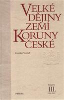 Velké dějiny zemí Koruny české III. - Vratislav Vaníček