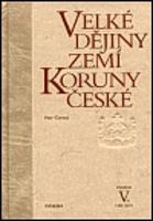 Velké dějiny zemí Koruny české V. - Petr Čornej