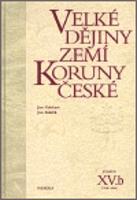 Velké dějiny zemí Koruny české XV.b - Jan Kuklík, Jan Gebhart