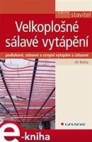 Velkoplošné sálavé vytápění - Jiří Bašta