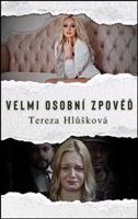 Velmi osobní zpověď - Tereza Hlůšková