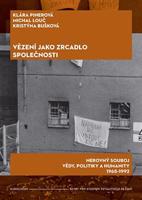 Vězení jako zrcadlo společnosti - Kristýna Bušková, Michal Louč, Klára Pinerová