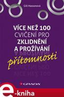 Více než 100 cvičení pro zklidnění a prožívání přítomnosti - Gill Hassonová