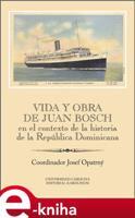 Vida y obra de Juan Bosch en el contexto de la historia de la República Dominicana Ibero-Americana Supplementum 46