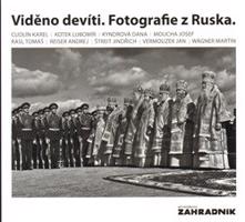 Viděno devíti. Fotografie z Ruska - Karel Cudlín, Lubomír Kotek, Dana Kyndrová, Josef Moucha, Jindřich Štreit, Tomáš Rasl, Andrej Reiser, Jan Vermouzek, Martin Wágner