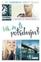 Víš, že tě potřebuju? - Estelle Maskame