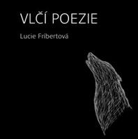 Vlčí poezie - Lucie Fríbertová