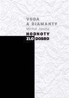 Voda a diamanty. Hodnoty - zlo - dobro - Michal Janata