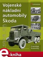 Vojenské nákladní automobily Škoda - František Kusovský