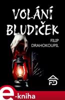 Volání Bludiček - Filip Drahokoupil