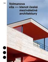 Volmanova vila - klenot české meziválečné architektury - Jolana Tothová, Marek Tichý, Radomíra Sedláková, Magdalena Kurfürstová