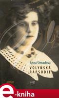 Volyňská rapsodie - Anna Strnadová