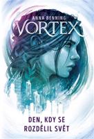 Vortex - Den, kdy se rozdělil svět - Radmila Klásková, Anna Benning