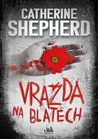 Vražda na blatech - Catherine Shepherdová