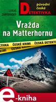 Vražda na Matterhornu - Lukáš Zárybnický