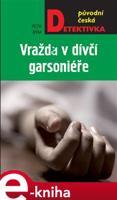 Vražda v dívčí garsoniéře - Petr Bým