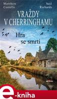 Vraždy v Cherringhamu - Hra se smrtí - Richards Neil, Matthew Costello