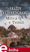 Vraždy v Cherringhamu - Mrtvá v Temži - Mathew Costello, Neil Richards