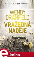 Vražedná naděje - Wendy Dranfield