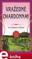 Vražedné chardonnay - Věra Fojtová