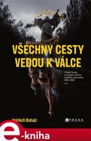 Všechny cesty vedou k válce - Vojtěch Boháč