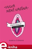 Vulva není vagína - Kamila Žižková