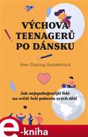 Výchova teenagerů po dánsku - Iben Dissingová Sandahlová