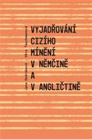 Vyjadřování cizího mínění v němčině a v angličtině - Věra Tauchmanová, Jana Ondráková