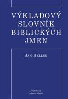 Výkladový slovník biblických jmen - Jan Heller