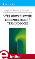 Výkladový slovník epidemiologické terminologie - Jan Šejda, Zdeněk Šmerhovský, Dana Göpfertová