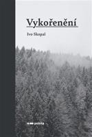 Vykořenění - Ivo Skopal